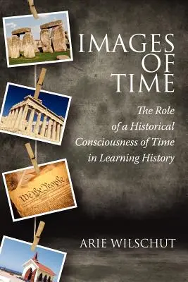 Obrazy czasu: rola historycznej świadomości czasu w uczeniu się - Images of Time: The Role of Historical Consciousness of Time in Learning