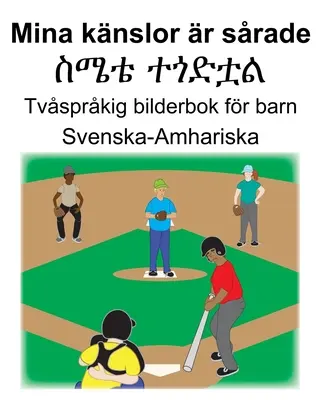 Szwedzko-amharski Mina knslor r srade/ስሜቴ ተጎድቷል Dwujęzyczna książka obrazkowa dla dzieci - Svenska-Amhariska Mina knslor r srade/ስሜቴ ተጎድቷል Tvsprkig bilderbok fr barn
