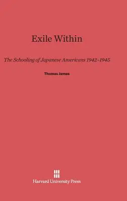 Wygnanie wewnętrzne: Szkolnictwo japońskich Amerykanów, 1942-1945 - Exile Within: The Schooling of Japanese Americans, 1942-1945