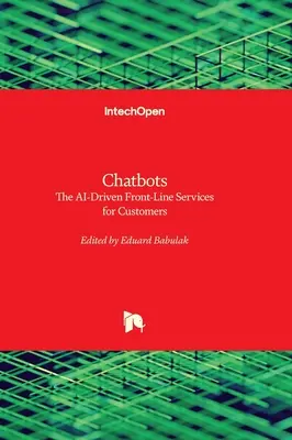 Chatboty - oparte na sztucznej inteligencji usługi pierwszej linii dla klientów - Chatbots - The AI-Driven Front-Line Services for Customers