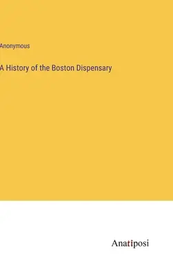 Historia bostońskiej przychodni lekarskiej - A History of the Boston Dispensary