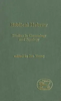 Biblijny hebrajski: Studia nad chronologią i typologią - Biblical Hebrew: Studies in Chronology and Typology