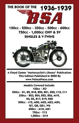 KSIĄŻKA JEDNOŚLADÓW i V-TWINÓW BSA 150cc - 250cc - 350cc - 500cc - 600cc - 750cc i 1000cc OHV i SV z lat 1936-1939 - BOOK OF THE 1936-1939 BSA 150cc - 250cc - 350cc - 500cc - 600cc - 750cc & 1,000cc OHV & SV SINGLES & V-TWINS