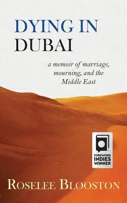 Umierając w Dubaju: wspomnienia o małżeństwie, żałobie i Bliskim Wschodzie - Dying in Dubai: a memoir of marriage, mourning and the Middle East