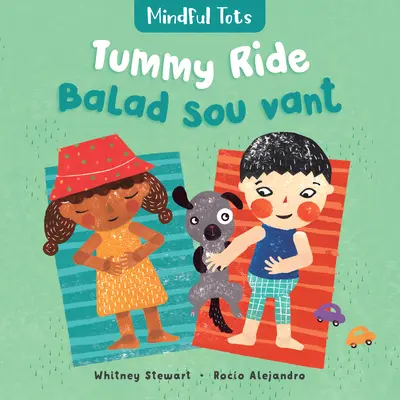 Mindful Tots: Tummy Ride (dwujęzyczny kreolski haitański i angielski) - Mindful Tots: Tummy Ride (Bilingual Haitian Creole & English)