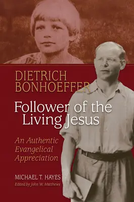 Dietrich Bonhoeffer: Naśladowca żywego Jezusa - autentyczne ewangeliczne uznanie - Dietrich Bonhoeffer: Follower of the Living Jesus - An Authentic Evangelical Appreciation
