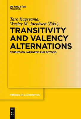 Tranzytywność i alternacje walencyjne: Studia nad językiem japońskim i nie tylko - Transitivity and Valency Alternations: Studies on Japanese and Beyond