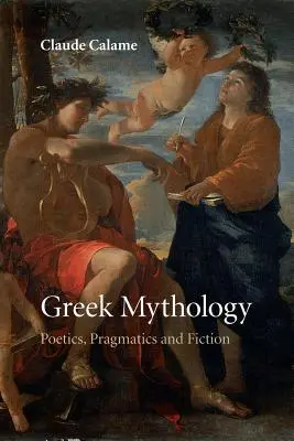 Mitologia grecka: Poetyka, pragmatyka i fikcja - Greek Mythology: Poetics, Pragmatics and Fiction