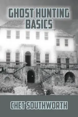 Podstawy polowania na duchy - Ghost Hunting Basics