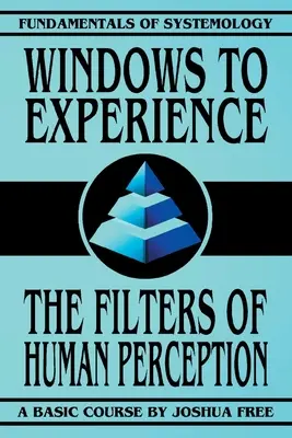 Windows to Experience: Filtry ludzkiej percepcji - Windows to Experience: The Filters of Human Perception