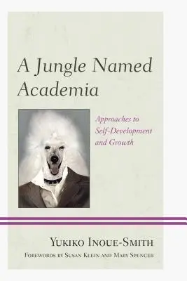 Dżungla zwana Akademią: Podejścia do samorozwoju i wzrostu - A Jungle Named Academia: Approaches to Self-Development and Growth