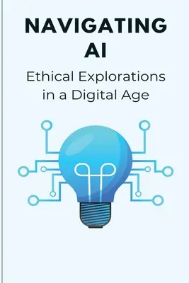 Etyczne poszukiwania sztucznej inteligencji w erze cyfrowej - Navigating AI Ethical Explorations in a Digital Age