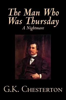 Człowiek, który był czwartkiem, koszmar G.K. Chestertona, beletrystyka, klasyka - The Man Who Was Thursday, A Nightmare by G. K. Chesterton, Fiction, Classics