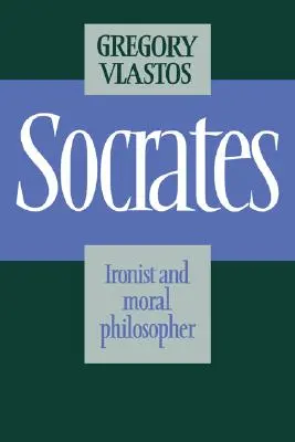 Sokrates: Filozofia moralna ironisty - Socrates: Ironist Moral Philos