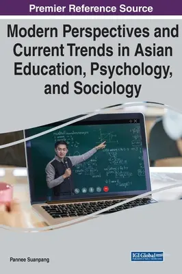 Współczesne perspektywy i aktualne trendy w azjatyckiej edukacji, psychologii i socjologii - Modern Perspectives and Current Trends in Asian Education, Psychology, and Sociology
