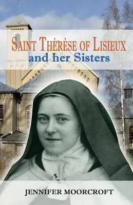 Święta Teresa z Lisieux i jej siostry - Saint Thrse of Lisieux and her Sisters