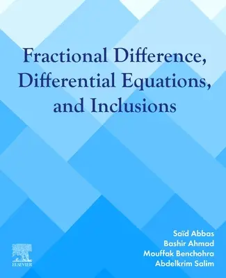 Różniczka ułamkowa, równania różniczkowe i inkluzje: Analiza i stabilność - Fractional Difference, Differential Equations, and Inclusions: Analysis and Stability