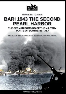 Bari 1943: drugie Pearl Harbor - Bari 1943: the second Pearl Harbor