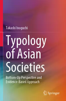 Typologia społeczeństw azjatyckich: Perspektywa oddolna i podejście oparte na dowodach - Typology of Asian Societies: Bottom-Up Perspective and Evidence-Based Approach
