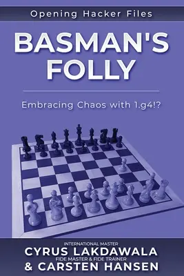 Szaleństwo Basmana: Chaos z 1.g4!? - Basman's Folly: Embracing Chaos with 1.g4!?