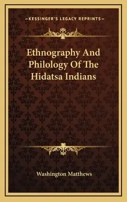 Etnografia i filologia Indian Hidatsa - Ethnography And Philology Of The Hidatsa Indians