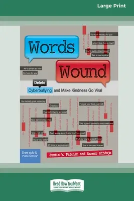 Words Wound: Usuń cyberprzemoc i spraw, by życzliwość stała się wirusowa [Standard Large Print 16 Pt Edition] - Words Wound: Delete Cyberbullying and Make Kindness Go Viral [Standard Large Print 16 Pt Edition]