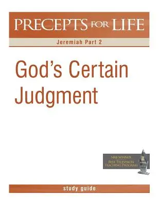 Przewodnik do studiowania przykazań życiowych: Pewny sąd Boży (Jeremiasz, część 2) - Precepts for Life Study Guide: God's Certain Judgment (Jeremiah Part 2)