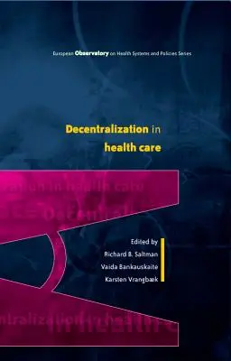 Decentralizacja w opiece zdrowotnej: Strategie i wyniki - Decentralization in Health Care: Strategies and Outcomes