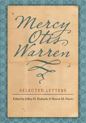 Mercy Otis Warren: Wybrane listy - Mercy Otis Warren: Selected Letters