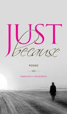 Just Because: Wiersze - Just Because: Poems