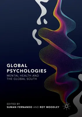 Globalne psychologie: Zdrowie psychiczne i globalne Południe - Global Psychologies: Mental Health and the Global South