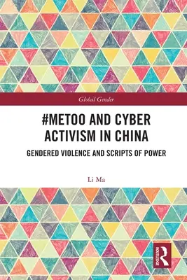 #MeToo i cyberaktywizm w Chinach: Przemoc ze względu na płeć i skrypty władzy - #MeToo and Cyber Activism in China: Gendered Violence and Scripts of Power