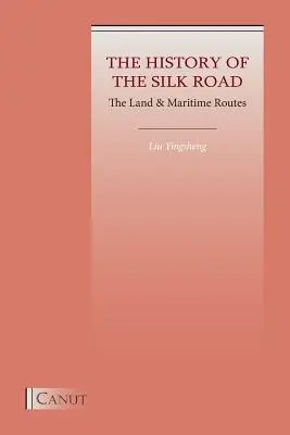 Historia Jedwabnego Szlaku: Szlaki lądowe i morskie - The History of the Silk Road: The Land & Maritime Routes