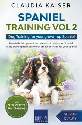 Szkolenie spanieli vol. 2 - Szkolenie psów dla dorosłych spanieli - Spaniel Training Vol 2 - Dog Training for your grown-up Spaniel