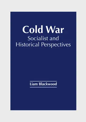 Zimna wojna: perspektywa socjalistyczna i historyczna - Cold War: Socialist and Historical Perspectives