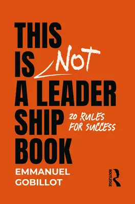 To nie jest książka o przywództwie: 20 zasad sukcesu - This Is Not A Leadership Book: 20 Rules for Success