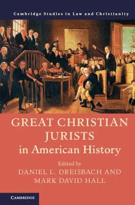 Wielcy chrześcijańscy prawnicy w historii Ameryki - Great Christian Jurists in American History