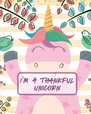 Jestem wdzięcznym jednorożcem: Uczę uważności Notatnik szczęścia dla dzieci Szkicuj i bazgraj też - I'm A Thankful Unicorn: Teach Mindfulness Children's Happiness Notebook Sketch and Doodle Too