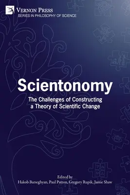 Scientonomy: Wyzwania związane z tworzeniem teorii zmian naukowych - Scientonomy: The Challenges of Constructing a Theory of Scientific Change