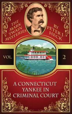 Jankes z Connecticut przed sądem karnym: Tajemnice Marka Twaina #2 - A Connecticut Yankee in Criminal Court: The Mark Twain Mysteries #2