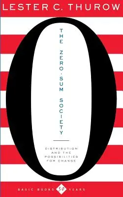 Społeczeństwo o sumie zerowej: Dystrybucja i możliwości zmian gospodarczych - The Zero-Sum Society: Distribution and the Possibilities for Economic Change