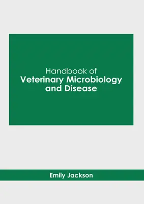 Podręcznik mikrobiologii i chorób weterynaryjnych - Handbook of Veterinary Microbiology and Disease