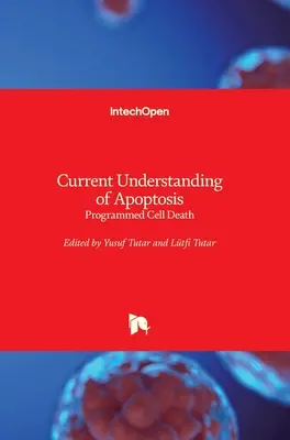 Aktualne rozumienie apoptozy: Zaprogramowana śmierć komórki - Current Understanding of Apoptosis: Programmed Cell Death