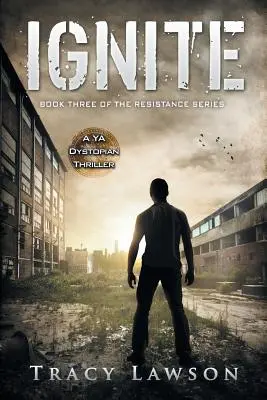 Ignite: Dystopijny thriller YA - Ignite: A YA Dystopian Thriller