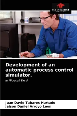 Opracowanie symulatora automatycznej kontroli procesu. - Development of an automatic process control simulator.