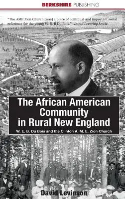 Społeczność Afroamerykanów w wiejskiej Nowej Anglii: W. E. B. Du Bois i kościół Clinton A. M. E. Zion Church - The African American Community in Rural New England: W. E. B. Du Bois and the Clinton A. M. E. Zion Church