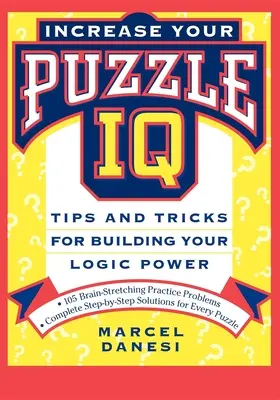 Zwiększ swoje logiczne IQ: Wskazówki i porady dotyczące budowania mocy logicznej - Increase Your Puzzle IQ: Tips and Tricks for Building Your Logic Power