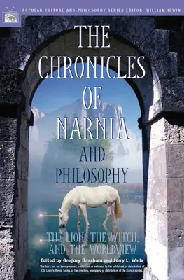 Opowieści z Narnii i filozofia: Lew, czarownica i światopogląd - The Chronicles of Narnia and Philosophy: The Lion, the Witch, and the Worldview