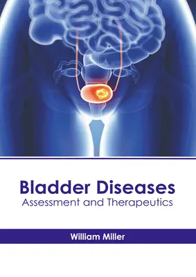 Choroby pęcherza moczowego: Ocena i terapia - Bladder Diseases: Assessment and Therapeutics