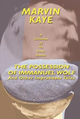 Opętanie Immanuela Wolfa: I inne nieprawdopodobne opowieści - The Possession of Immanuel Wolf: And Other Improbable Tales